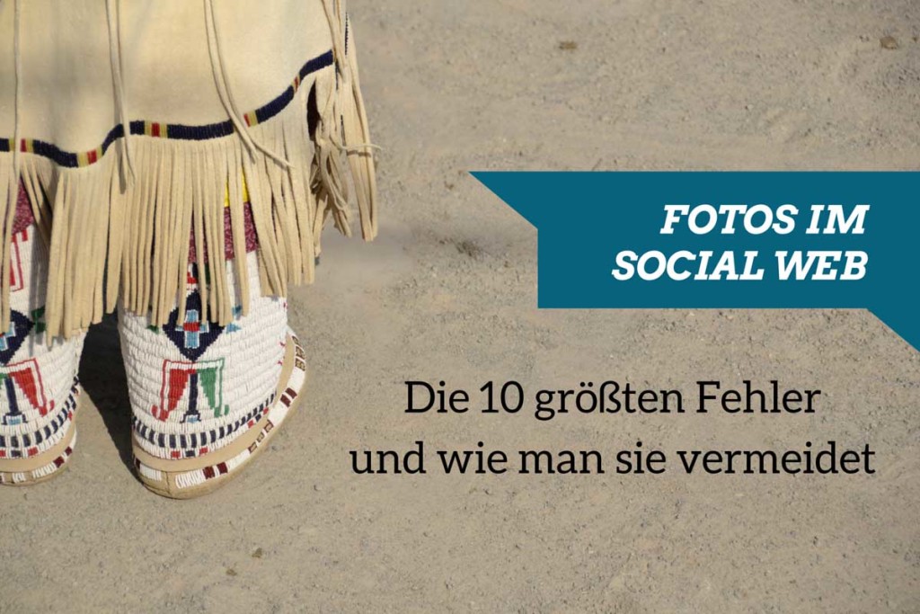 Social Media Fotos: Die 10 größten Fehler