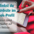 Verlinke deine Website in deinem persönlichen Facebook-Profil, um mehr Website-Besucher zu gewinnen